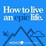 How to Live an Epic Life