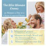 The Wise Woman Knows: 20 Minutes a Day to a Christ-Centered Home