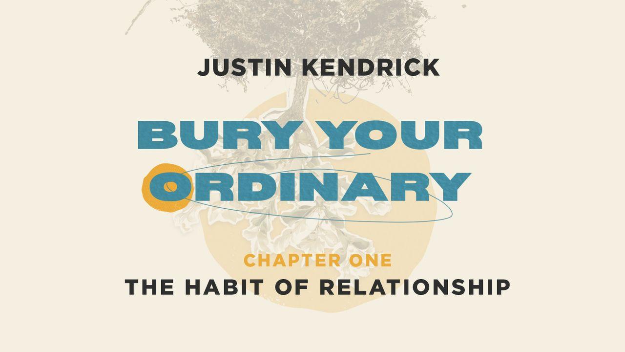 Bury Your Ordinary Habit One