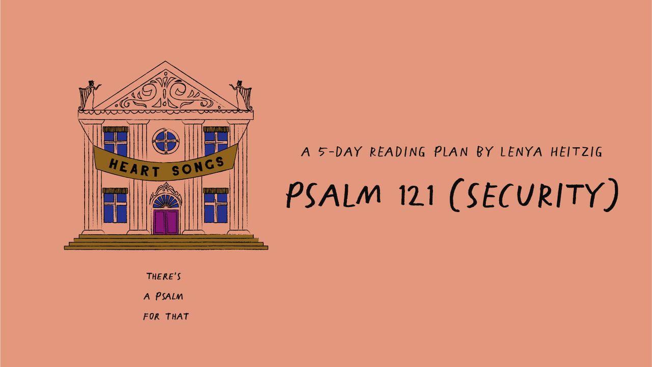 Heart Songs: Week 5 | Twenty-Four Seven (Psalm 121)