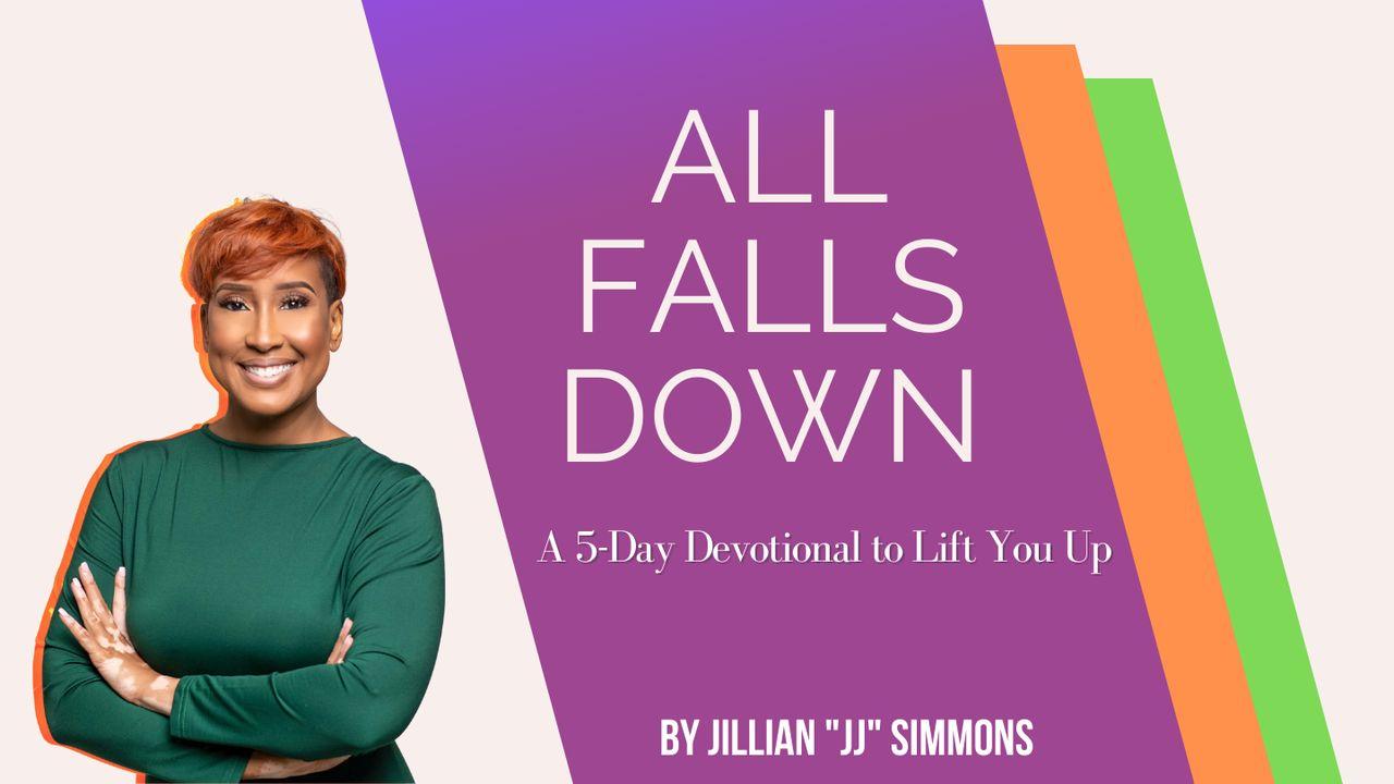 All Falls Down: A 5-Day Devotional to Lift You Up