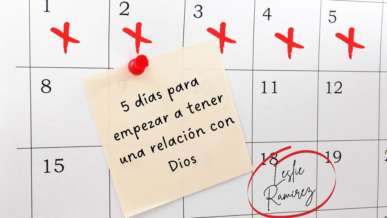 5 Días Para Empezar a Tener Una Relación Con Dios