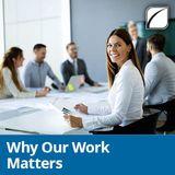 Why Our Work Matters