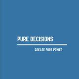 Pure Decisions Create Pure Power