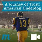 A Journey of Trust: American Underdog