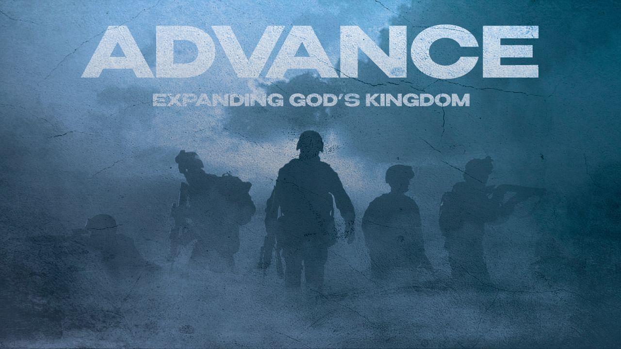 Advance: Expanding God's Kingdom
