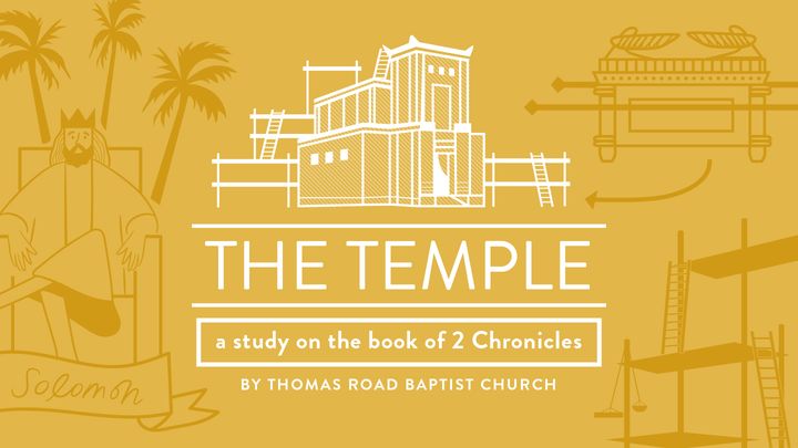 The Temple: A Study in 2 Chronicles