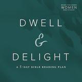 Dwell & Delight in the Word 