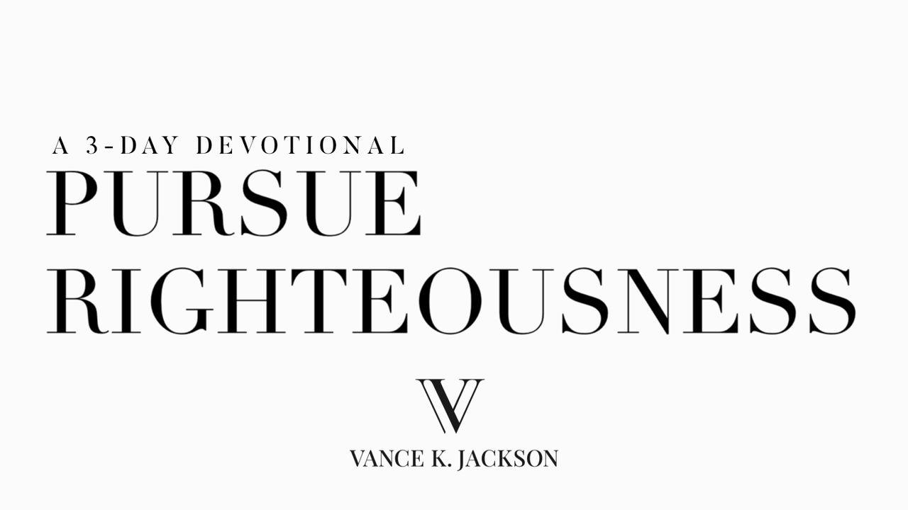 Pursue Righteousness