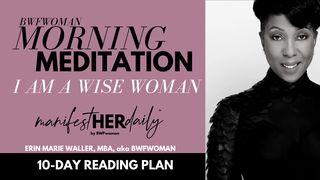 I Am a Wise Woman: A Morning Mediation Series by Bwfwoman