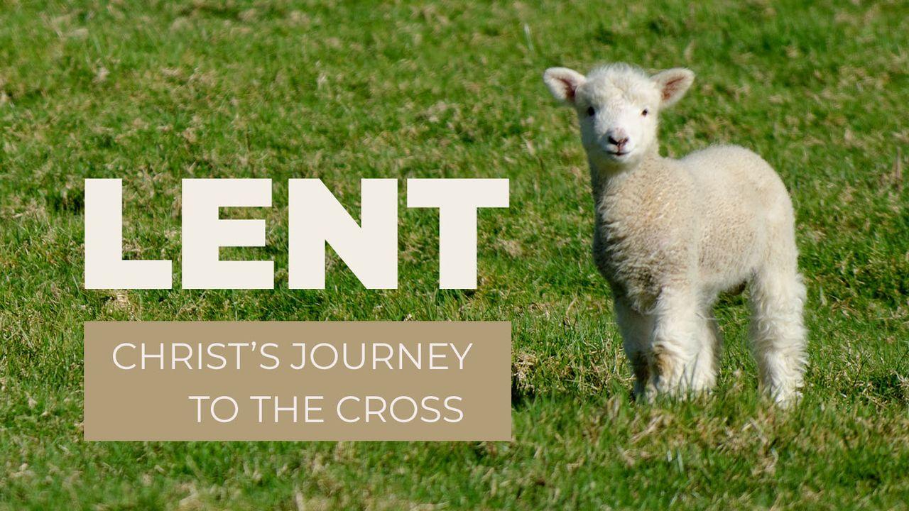 Lent - Christ's Journey to the Cross