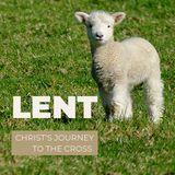 Lent - Christ's Journey to the Cross