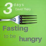Fasting to Be Hungry