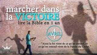 Marcher Dans La Victoire - Lire La Bible en 1 an - Avril