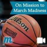 On Mission to March Madness