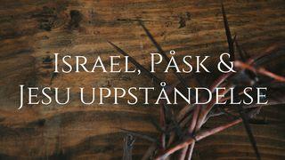 Israel, Påsk & Jesu uppståndelse