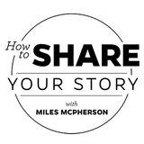 How To Share Your Story 