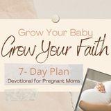 Grow Your Baby, Grow Your Faith