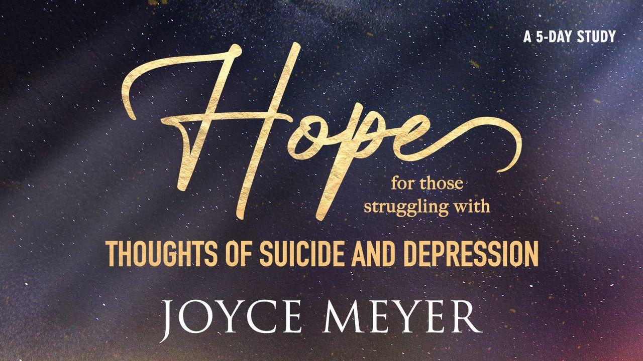 Hope for Those Struggling With Thoughts of Suicide and Depression