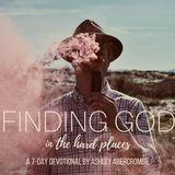 Finding God In The Hard Places