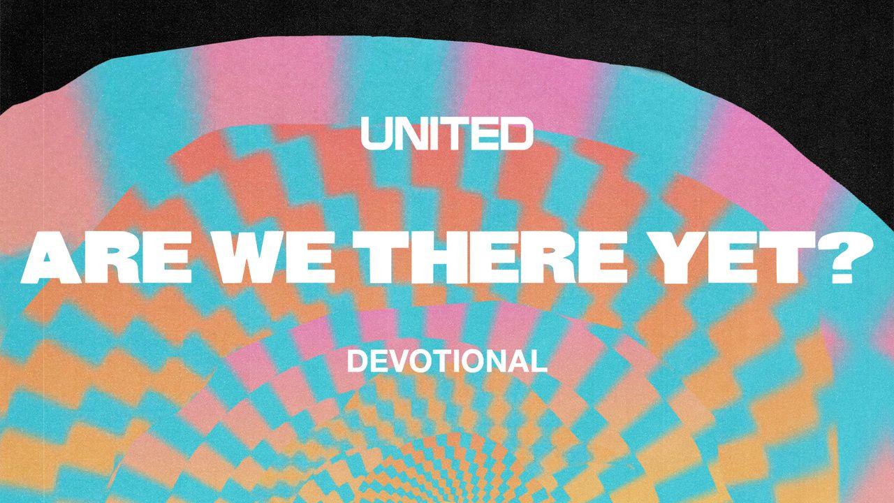 Are We There Yet? Devotional by United