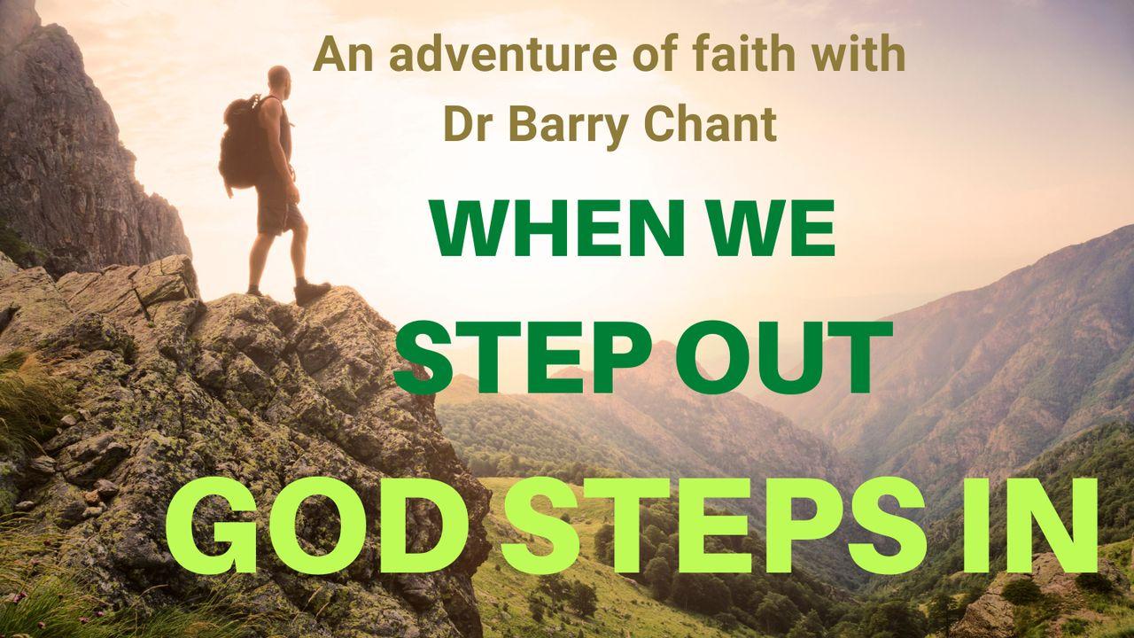 When We Step Out God Steps In