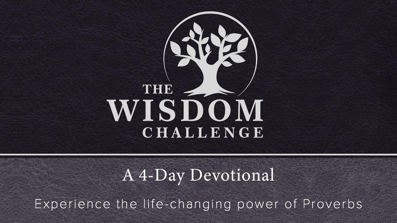 The Wisdom Challenge: Experience the Life-Changing Power of Proverbs