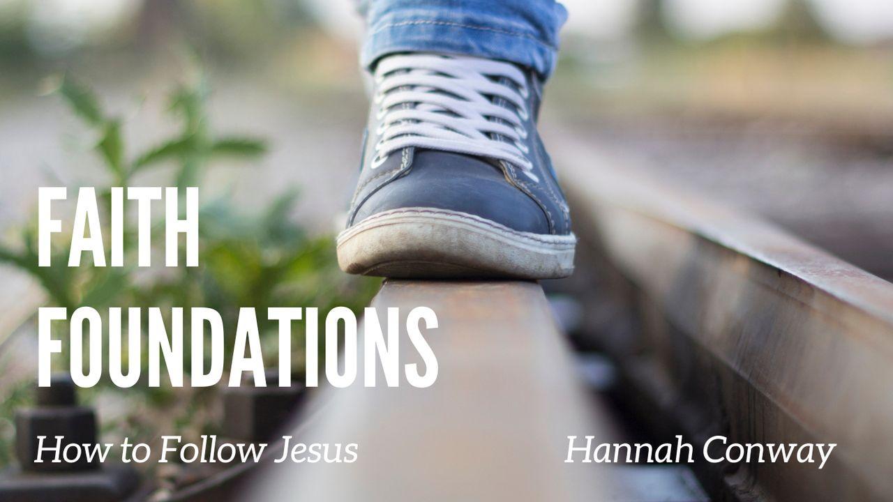 Faith Foundations - How to Follow Jesus