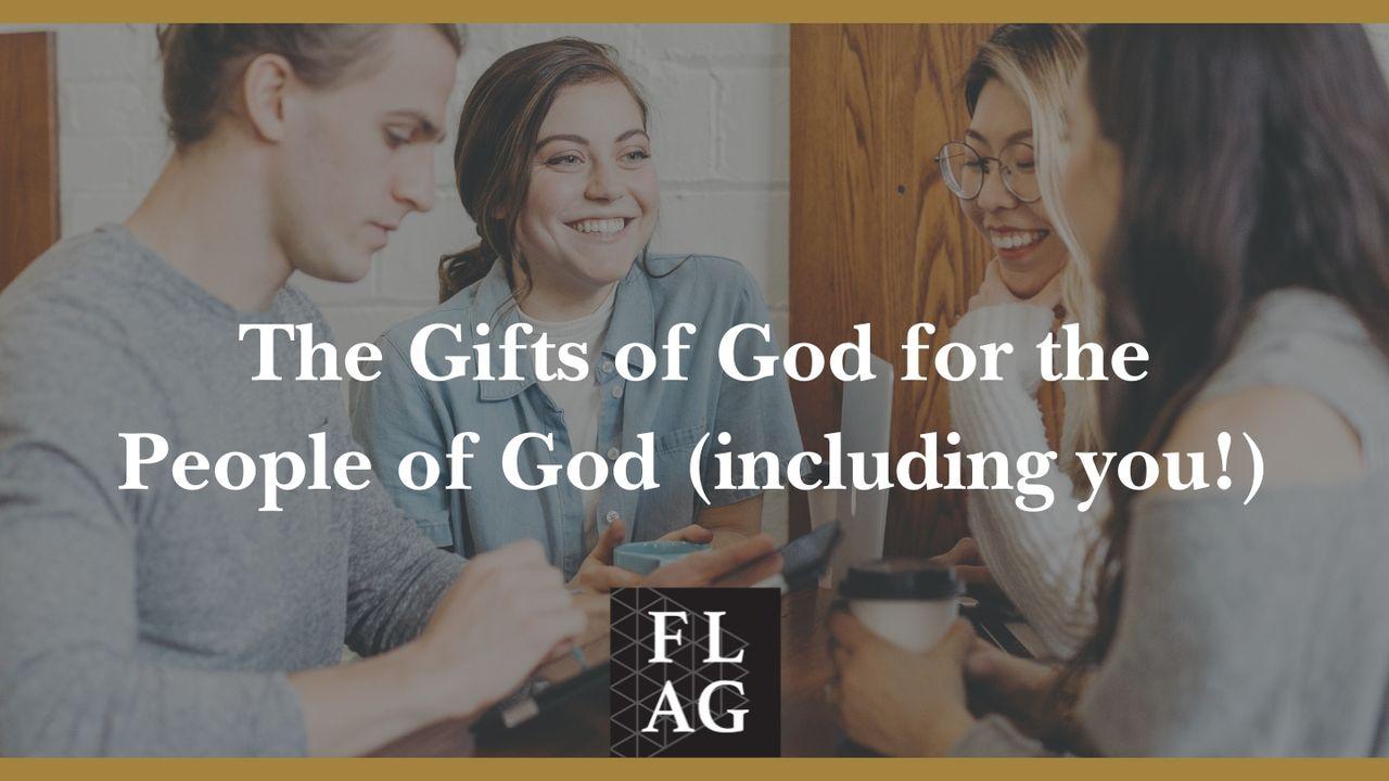The Gifts of God for the People of God (Including You!)