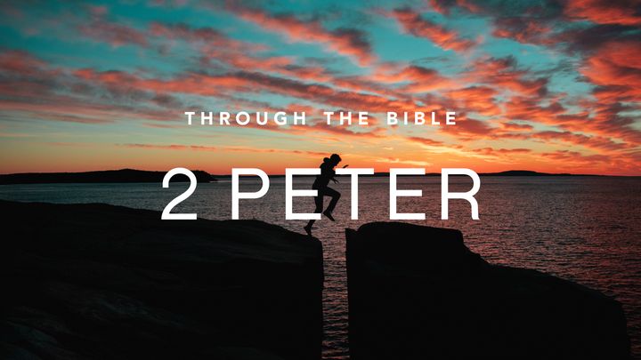 Through the Bible: 2 Peter