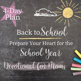Back to School Encouragement for Busy Moms