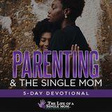 Parenting & the Single Mom: By Jennifer Maggio