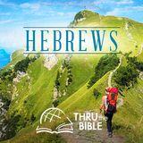 Thru the Bible—Hebrews