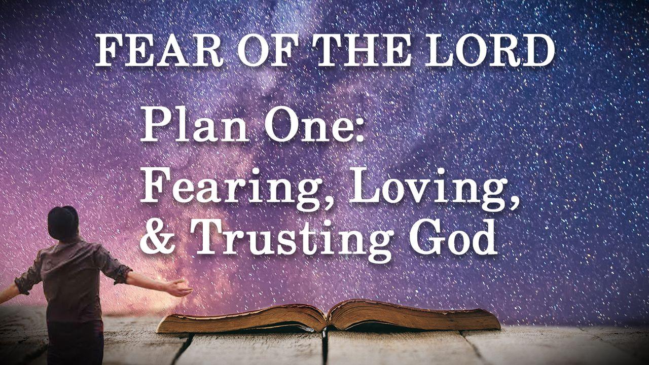 Plan One: Fearing, Loving, & Trusting God