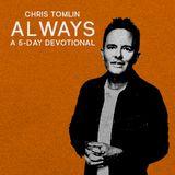 Always: A 5-Day Devotional With Chris Tomlin