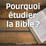 Pourquoi Étudier La Bible ?