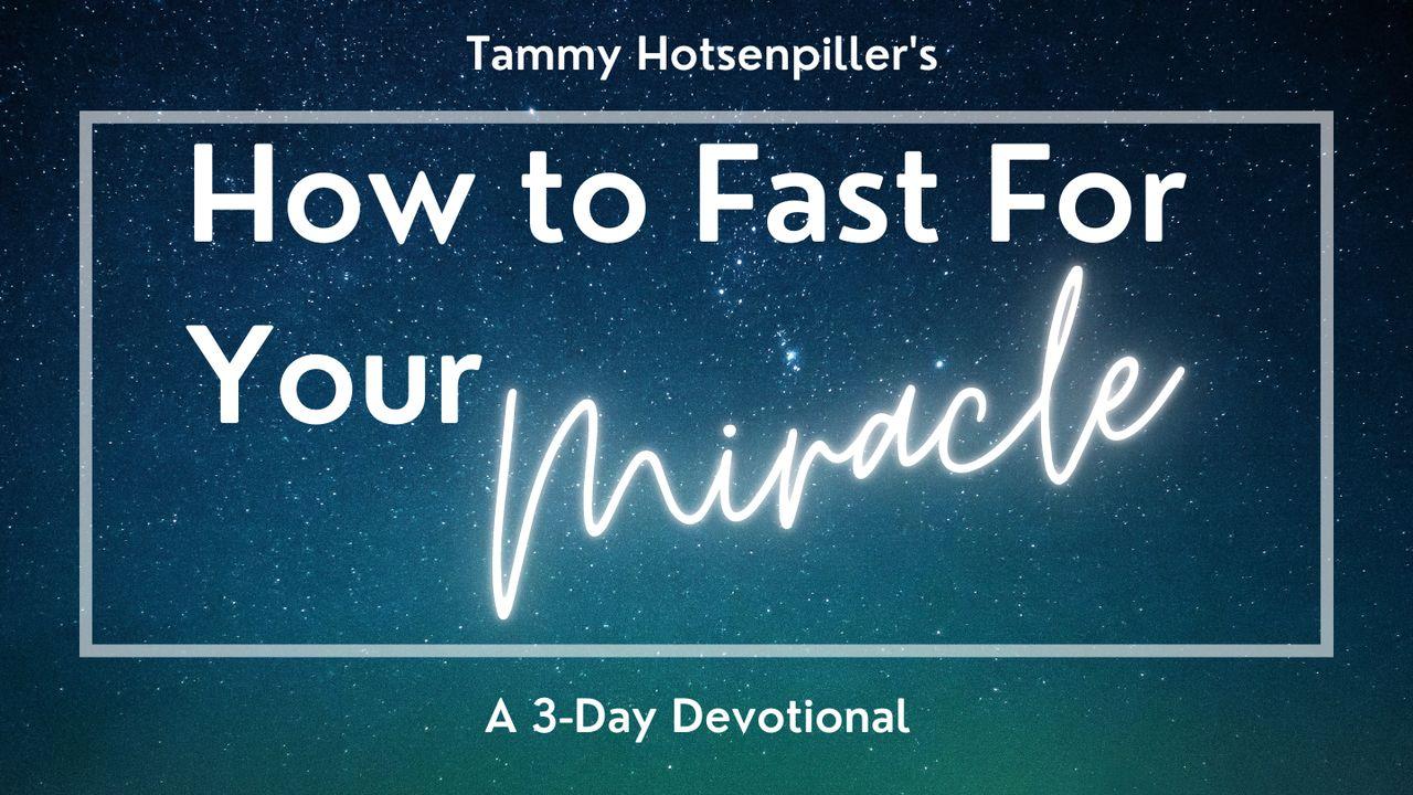 How to Fast for Your Miracle
