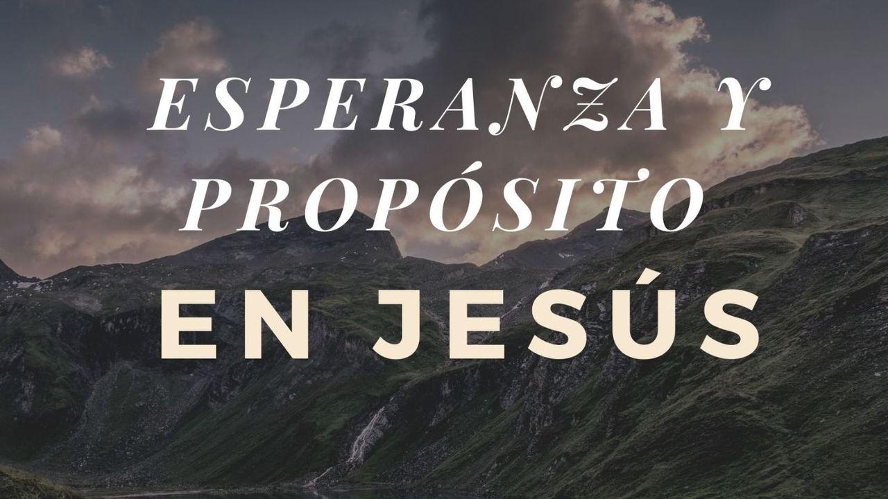 Esperanza y Propósito en Jesús