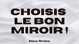 Choisis Le Bon Miroir !