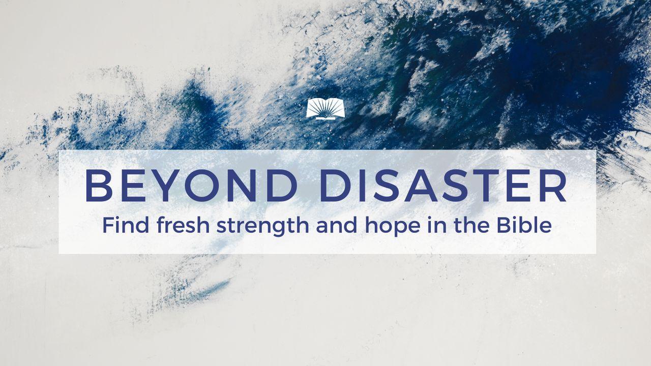 Além do Desastre: Encontre Nova Força e Esperança na Bíblia