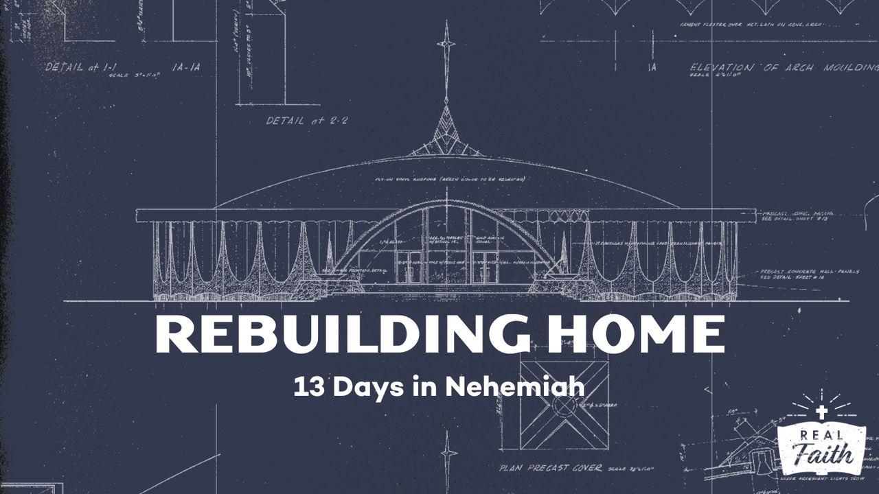 Rebuilding Home: 13 Days in Nehemiah
