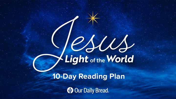 Our Daily Bread: Jesus Light of the World