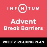 Infinitum Advent Break Barriers, Week 2