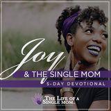 Joy & the Single Mom: By Jennifer Maggio