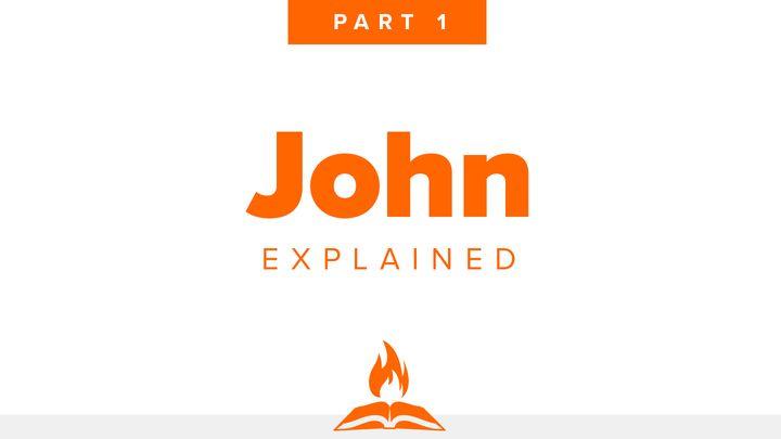 John Explained Part 1 | Light Shines in the Darkness