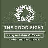 The Good Fight: A Study in 2 Timothy