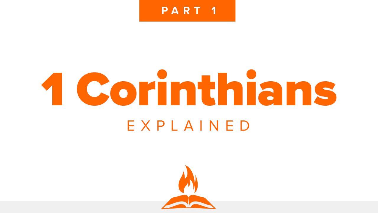 1st Corinthians Explained Part 1 | Getting It Right