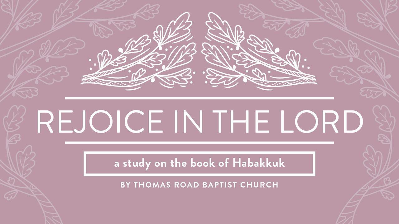 Rejoice in the Lord: A Study in Habakkuk