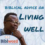 Biblical Advice on Living Well