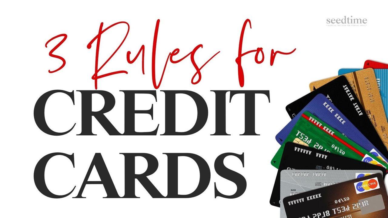 Credit Cards: 3 Rules to Use Them Wisely
